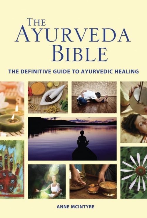 The Ayurveda Bible The Definitive Guide To Ayurvedic Healing
